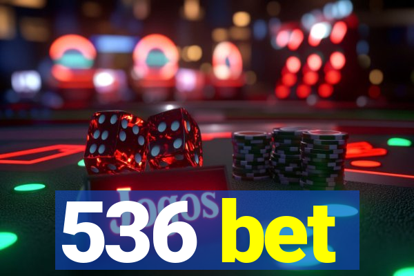 536 bet